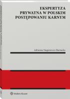 Ekspertyza prywatna w polskim postępowaniu karnym. Autor: Adrianna Niegierewicz-Biernacka. SmakLiter.pl Okładka książki Ekspertyza prywatna w polskim postępowaniu karnym