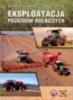 Eksploatacja pojazdów rolniczych. Autor: Sławomir Juściński, Zdzisław Chomik. SmakLiter.pl Okładka książki Eksploatacja pojazdów rolniczych