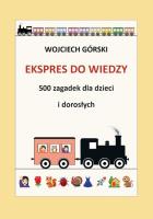 Okładka książki Ekspres do wiedzy 500 zagadek dla dzieci i dorosłych