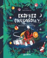 Ekspres grudniowy, czyli odjazdowy kalendarz adwentowy. Autor: Ewelina Włodarczyk. SmakLiter.pl Okładka książki Ekspres grudniowy, czyli odjazdowy kalendarz adwentowy