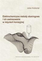 Elektrochemiczne metody skaningowe i ich.... Autor: Julian Kubisztal. SmakLiter.pl Okładka książki Elektrochemiczne metody skaningowe i ich...