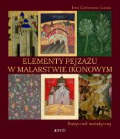 Elementy pejzażu w malarstwie ikonowym. Podręcznik metodyczny. Autor: Irina Gorbunova-Lomax. SmakLiter.pl Okładka książki Elementy pejzażu w malarstwie ikonowym. Podręcznik metodyczny