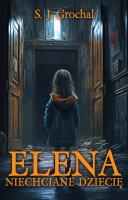 Elena Niechciane dziecię. Autor: Grochal S. J.. SmakLiter.pl Okładka książki Elena Niechciane dziecię