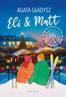Eli & Matt. Autor: Agata Gładysz. SmakLiter.pl Okładka książki Eli & Matt