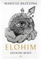 Elohim. Ostatni reset. Autor: MARIUSZ BRZEZINA. SmakLiter.pl Okładka książki Elohim. Ostatni reset