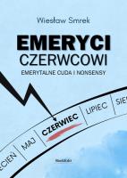 Okładka książki Emeryci czerwcowi. Emerytalne cuda i nonsensy