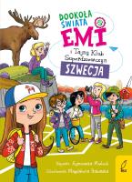 Emi i Tajny Klub Superdziewczyn Dookoła Szwecja Tom 3. Autor: Agnieszka Mielech. SmakLiter.pl Okładka książki Emi i Tajny Klub Superdziewczyn Dookoła Szwecja Tom 3