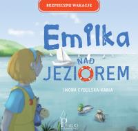 Emilka nad jeziorem. Autor: Iwona Cybulska-Kania. SmakLiter.pl Okładka książki Emilka nad jeziorem