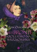 Emily Bronte. Królestwo na wrzosowisku. Autor: Ostrowski Eryk. SmakLiter.pl Okładka książki Emily Bronte. Królestwo na wrzosowisku