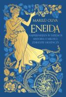 Eneida. Najpiękniejsza w dziejach historia o miłości, zdradzie i rozpaczy. Autor: Marilù Oliva. SmakLiter.pl Okładka książki Eneida. Najpiękniejsza w dziejach historia o miłości, zdradzie i rozpaczy