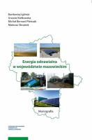 Energia odnawialna w województwie mazowieckim. Autor: Igliński Bartłomiej, Kiełkowska Urszula, Pietrzak Michał, Skrzatek Mateusz. SmakLiter.pl Okładka książki Energia odnawialna w województwie mazowieckim