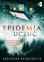 Epidemia uczuć. Autor: Kaźmierczyk Agnieszka. SmakLiter.pl Okładka książki Epidemia uczuć