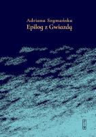 Epilog z Gwiazdą. Autor: Szymańska Adriana. SmakLiter.pl Okładka książki Epilog z Gwiazdą