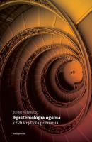 Epistemologia ogólna, czyli krytyka poznania. Autor: Roger Verneaux. SmakLiter.pl Okładka książki Epistemologia ogólna, czyli krytyka poznania