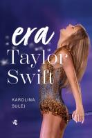 Era Taylor Swift. Autor: Sulej Karolina. SmakLiter.pl Okładka książki Era Taylor Swift