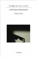 Estetyka fotografii.. Autor: Soulages François. SmakLiter.pl Okładka książki Estetyka fotografii.
