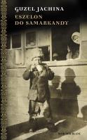 Eszelon do Samarkandy. Autor: Jachina Guzel. SmakLiter.pl Okładka książki Eszelon do Samarkandy
