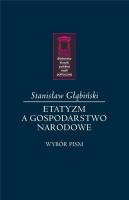 Etatyzm a gospodarstwo narodowe. Autor: Głąbiński Stanisław. SmakLiter.pl Okładka książki Etatyzm a gospodarstwo narodowe