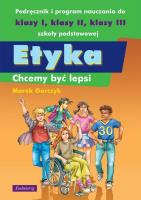 Etyka. Chcemy być lepsi. Autor: Marek Gorczyk. SmakLiter.pl Okładka książki Etyka. Chcemy być lepsi
