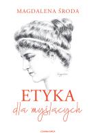 Etyka dla myślących. Autor: Magdalena Środa. SmakLiter.pl Okładka książki Etyka dla myślących