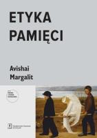 Etyka pamięci. Autor: Avishai Margalit. SmakLiter.pl Okładka książki Etyka pamięci