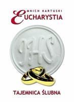 Eucharystia. Tajemnica ślubna. Autor: Mnich kartuski. SmakLiter.pl Okładka książki Eucharystia. Tajemnica ślubna