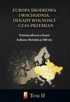 Europa Środkowa i Wschodnia. Dekady wolności T.2. Autor:   Praca zbiorowa. SmakLiter.pl Okładka książki Europa Środkowa i Wschodnia. Dekady wolności T.2