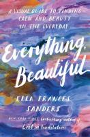 Everything Beautiful. Autor: Sanders Ella Frances. SmakLiter.pl Okładka książki Everything Beautiful