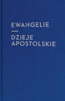 Ewangelie i Dzieje Apostolskie. Autor:   Praca zbiorowa. SmakLiter.pl Okładka książki Ewangelie i Dzieje Apostolskie