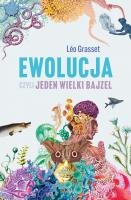 Ewolucja, czyli jeden wielki bajzel. Autor: Leo Grasset, Łapiński Paweł. SmakLiter.pl Okładka książki Ewolucja, czyli jeden wielki bajzel