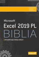 Excel 2019 PL. Biblia. Autor: Michael Alexander, Richard Kusleika, Walkenbach John. SmakLiter.pl Okładka książki Excel 2019 PL. Biblia