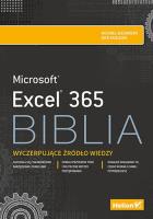 Excel 365. Biblia. Autor: Michael Alexander, Kusleika Dick. SmakLiter.pl Okładka książki Excel 365. Biblia