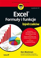 Excel. Formuły i funkcje dla bystrzaków. Wydanie VI. Autor: Ken Bluttman. SmakLiter.pl Okładka książki Excel. Formuły i funkcje dla bystrzaków. Wydanie VI