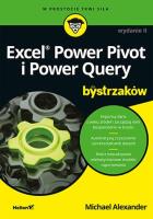 Excel Power Pivot i Power Query dla bystrzaków w.2. Autor: Michael Alexander. SmakLiter.pl Okładka książki Excel Power Pivot i Power Query dla bystrzaków w.2