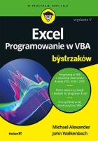 Excel. Programowanie w VBA dla bystrzaków wyd. 5. Autor: Michael Alexander, Walkenbach John. SmakLiter.pl Okładka książki Excel. Programowanie w VBA dla bystrzaków wyd. 5