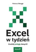 Excel w tydzień. Uwolnij potęgę danych!. Autor: Mateusz Boryga. SmakLiter.pl Okładka książki Excel w tydzień. Uwolnij potęgę danych!