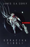 Expanse T.4 Gorączka Ciboli. Autor: Corey James S.A.. SmakLiter.pl Okładka książki Expanse T.4 Gorączka Ciboli