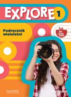 Explore 1 Podręcznik wieloletni + kod. Autor:   Praca zbiorowa. SmakLiter.pl Okładka książki Explore 1 Podręcznik wieloletni + kod