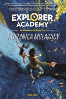 Explorer Academy: Akademia Odkrywców T.1. Autor: Trudi Trueit. SmakLiter.pl Okładka książki Explorer Academy: Akademia Odkrywców T.1