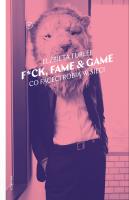 F*ck, fame & game. Co faceci robią w sieci. Autor: Elżbieta Turlej. SmakLiter.pl Okładka książki F*ck, fame & game. Co faceci robią w sieci
