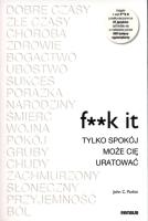 F**k it. Tylko spokój może cię uratować. Autor: John C. Parkin. SmakLiter.pl Okładka książki F**k it. Tylko spokój może cię uratować