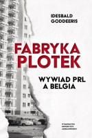 Okładka książki Fabryka Plotek. Wywiad PRL a Belgia