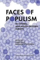 Faces of Populism in Central and South-Eastern.... Autor: red. Haris Dajc, Natasza Styczyńska. SmakLiter.pl Okładka książki Faces of Populism in Central and South-Eastern...