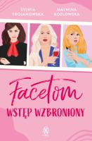 Facetom wstęp wzbroniony - uszkodzone. Autor: Sylwia Trojanowska, Kozłowska Malwina. SmakLiter.pl Okładka książki Facetom wstęp wzbroniony - uszkodzone