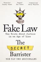 Fake Law. Autor: The Secret Barrister. SmakLiter.pl Okładka książki Fake Law