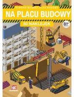 Fakt Encyklopedia. Na placu budowy. Autor:   Praca zbiorowa. SmakLiter.pl Okładka książki Fakt Encyklopedia. Na placu budowy