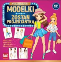 Fakt kolorowanki. Modelki. Zostań projektantką. Autor:   Praca zbiorowa. SmakLiter.pl Okładka książki Fakt kolorowanki. Modelki. Zostań projektantką