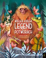 Okładka książki Fantastyczne Stworzenia Wielka księga legend o potworach