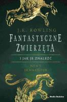 Fantastyczne zwierzęta i jak je znaleźć. Harry Potter. Autor: Joanne K. Rowling. SmakLiter.pl Okładka książki Fantastyczne zwierzęta i jak je znaleźć. Harry Potter