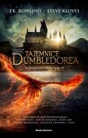 Fantastyczne zwierzęta. Tajemnice Dumbledore'a. Autor: Joanne K. Rowling, Małgorzata Hesko-Kołodzińska. SmakLiter.pl Okładka książki Fantastyczne zwierzęta. Tajemnice Dumbledore'a